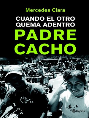 cover image of Padre Cacho. Cuando el otro quema adentro.